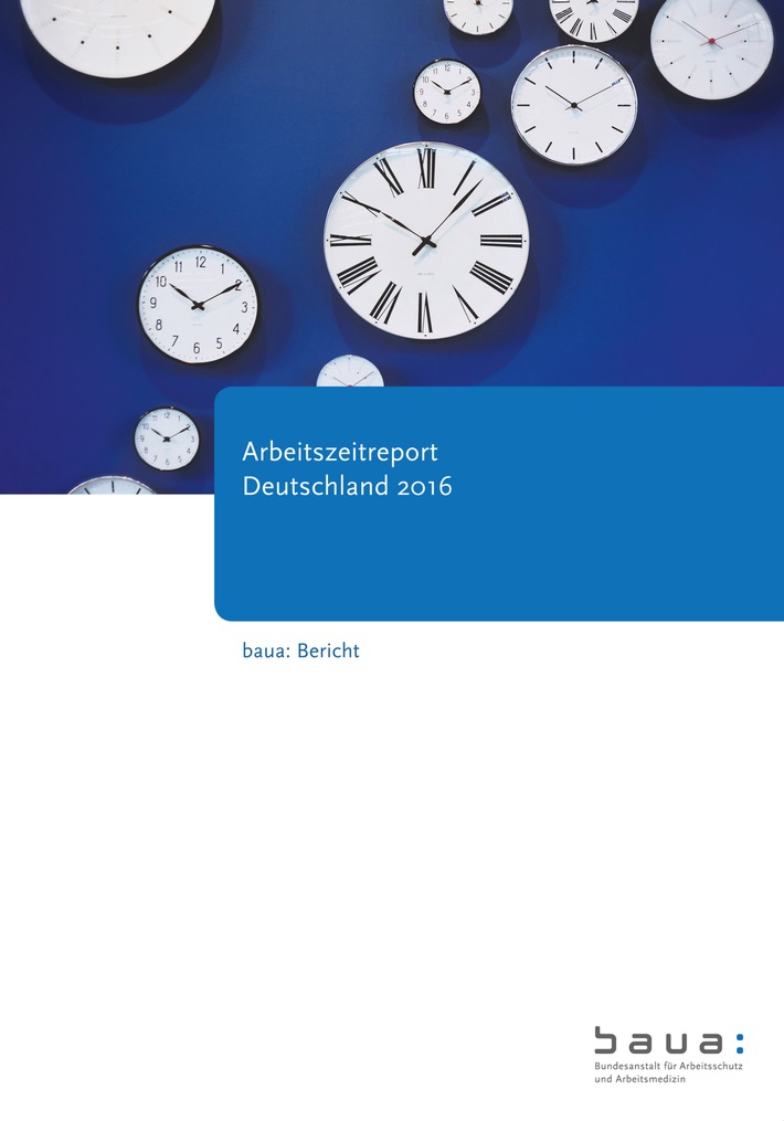 BAuA-Arbeitszeitreport-2016-Flexibilisierung-durchdringt-Arbeitszeitrealitaet-in-Deutschland-Zusammenhang-zwischen-Arbeitszeit-Gesundheit-und-Wohlbefinden